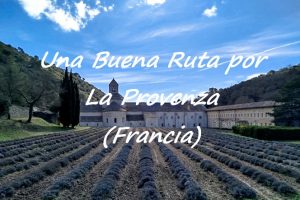 Un Buena Ruta por La Provenza (Francia)