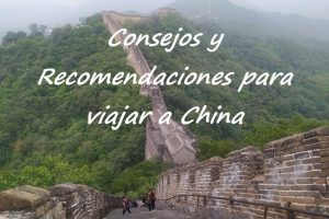 Consejos y Recomendaciones para viajar a China