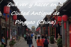 Qué ver y hacer en la Ciudad Antigua de Pingyao (China)