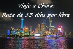 Viaje a China: Ruta de 13 días por libre